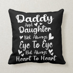 Daddy Daughter Heart To Heart Gifts For Dad From Throw Pillow