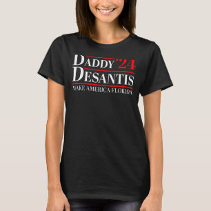 Daddy DeSantis 2024 Make America Florida American T-Shirt