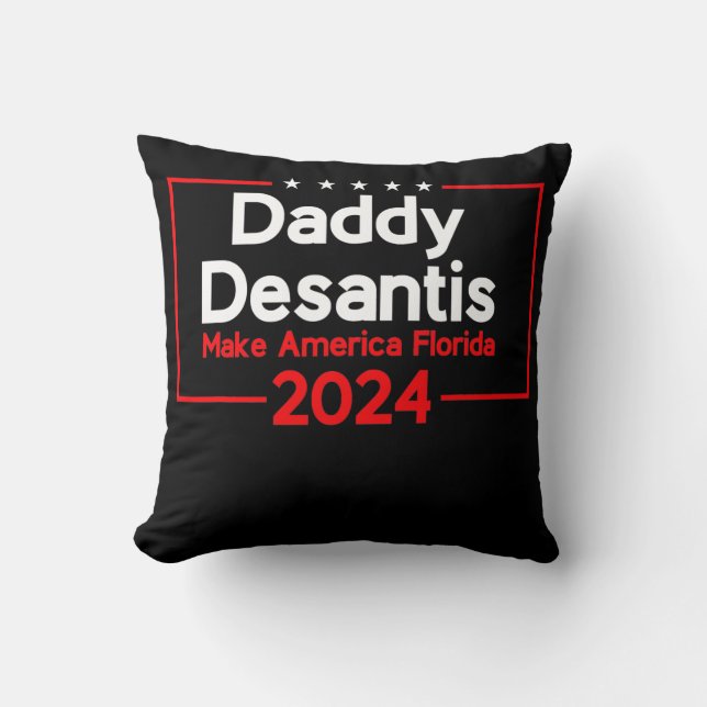 Daddy DeSantis 2024 Make America Florida  Throw Pillow (Front)