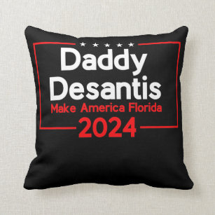 Daddy DeSantis 2024 Make America Florida  Throw Pillow