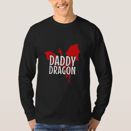 Daddy Dragon Mythical Legendary Creature Fathers  T_Shirt