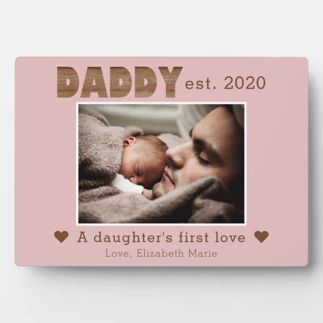 Daddy Established Daughter's First Love Pink Photo Plaque (Front)