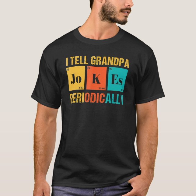 Daddy Fathers Day I Tell Grandpa Jokes Periodicall T-Shirt (Front)