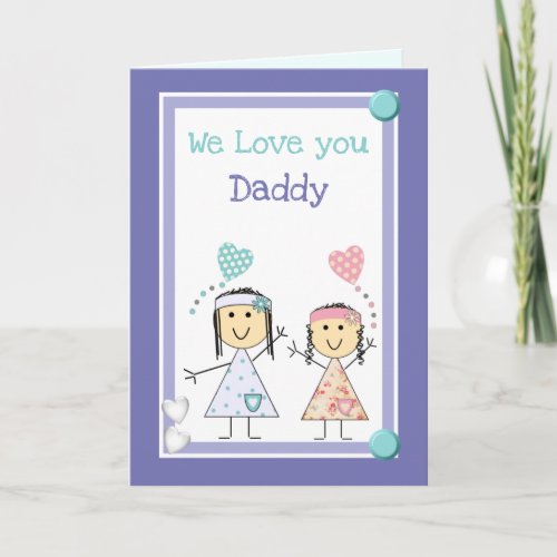 Daddy from your two little girls birthday greeting card