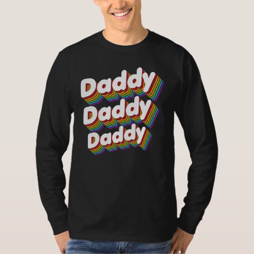 Daddy Gay Dad Lgbtq Rainbow Pride Month Fathers D T_Shirt