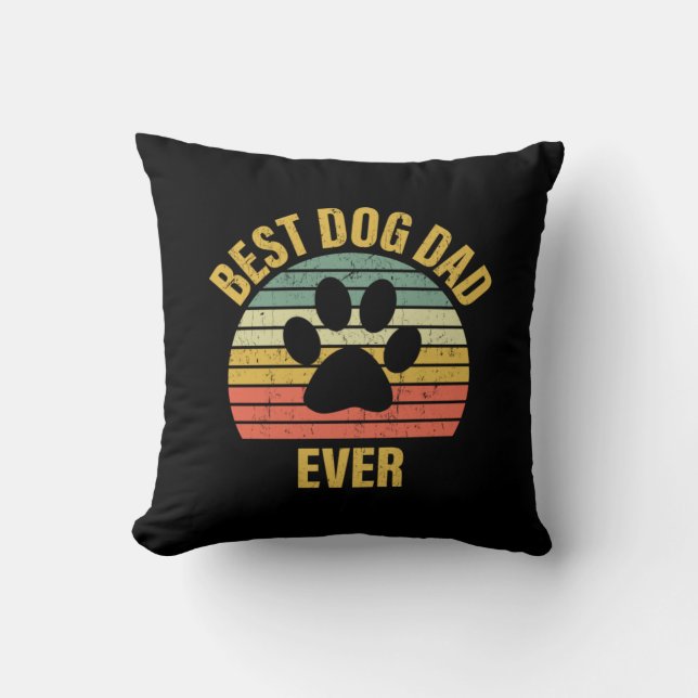 Daddy Gift Best Dog Dad Ever Throw Pillow (Front)