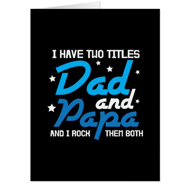 Daddy Gift Dad And Papa I Rock Them Card (Front)