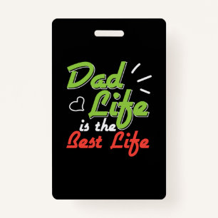 Daddy Gift Dad Life Is The Best Life Badge
