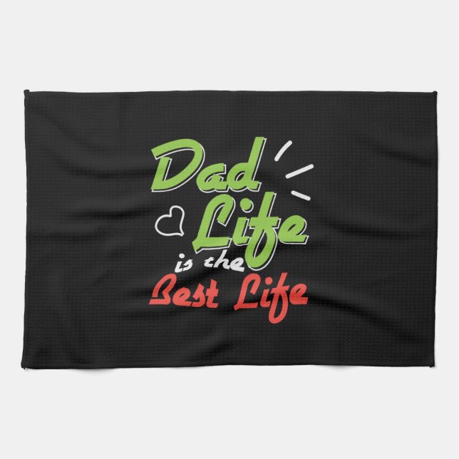 Daddy Gift Dad Life Is The Best Life Kitchen Towel (Horizontal)