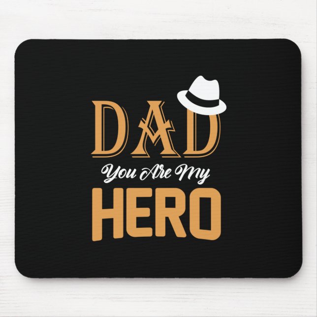 Daddy Gift Dad You Are My Hero Mouse Pad (Front)
