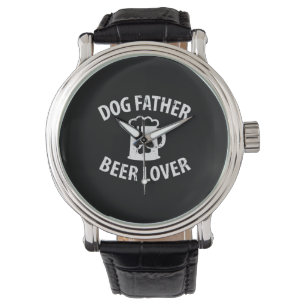 Daddy Gift Dog Father Beer Lover Watch
