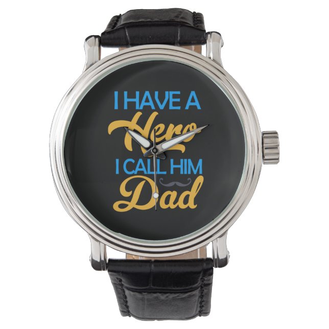 Daddy Gift I Call Him Dad Watch (Front)
