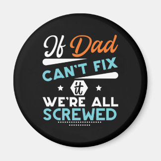 Daddy Gift If Dad Can Not Fix Magnet