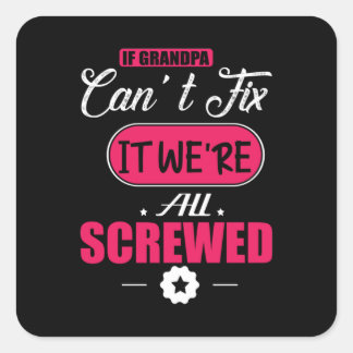 Daddy Gift If Grandpa Can Not Fix Square Sticker