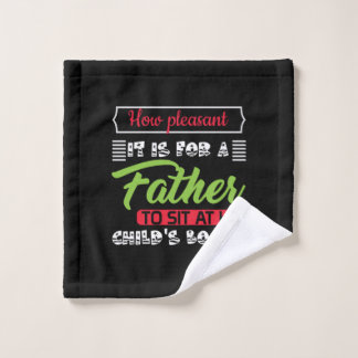 Daddy Gift It Is For A Father Wash Cloth