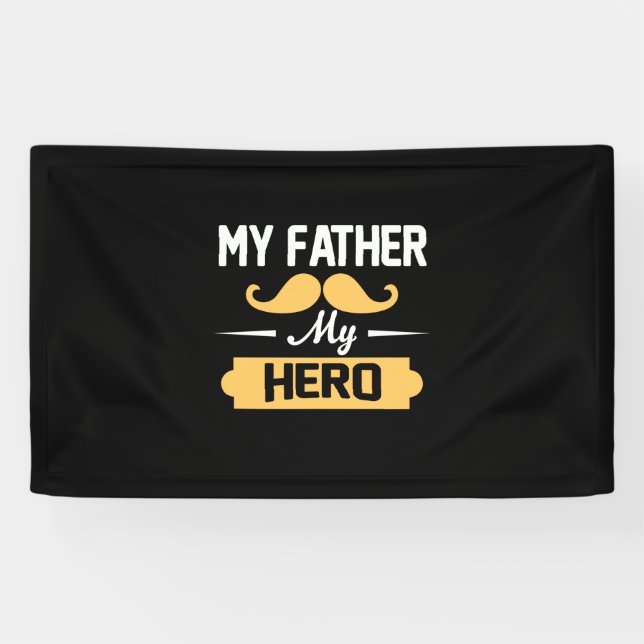 Daddy Gift My Father My Hero Banner (Horizontal)