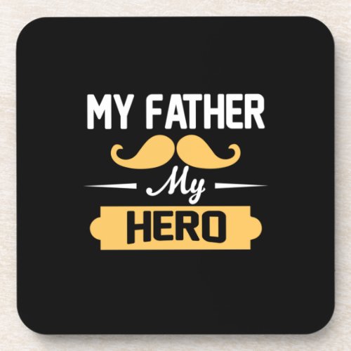 Daddy Gift My Father My Hero Beverage Coaster