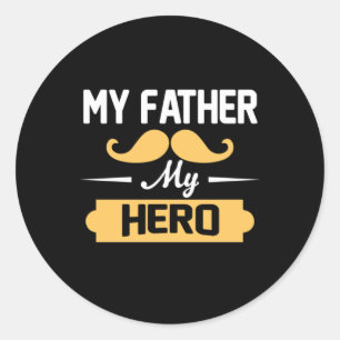 Daddy Gift My Father My Hero Classic Round Sticker
