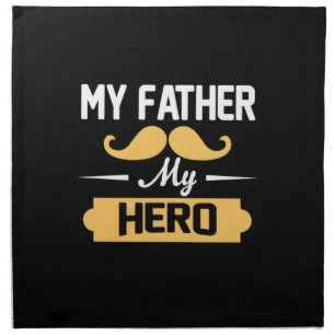 Daddy Gift My Father My Hero Cloth Napkin