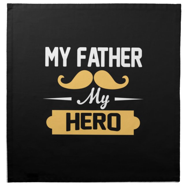 Daddy Gift My Father My Hero Cloth Napkin (Front)