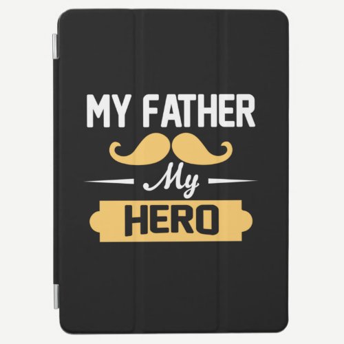 Daddy Gift My Father My Hero iPad Air Cover