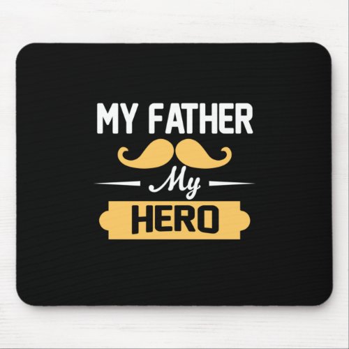 Daddy Gift My Father My Hero Mouse Pad