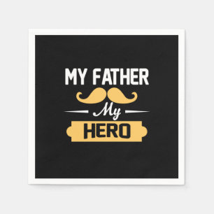 Daddy Gift My Father My Hero Napkins