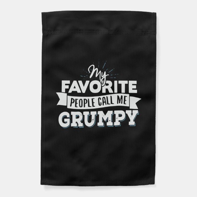 Daddy Gift My Favorite People Call Me Grumpy Garden Flag (Front)