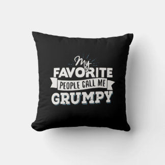 Daddy Gift My Favorite People Call Me Grumpy Throw Pillow