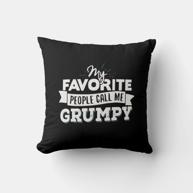 Daddy Gift My Favorite People Call Me Grumpy Throw Pillow (Front)