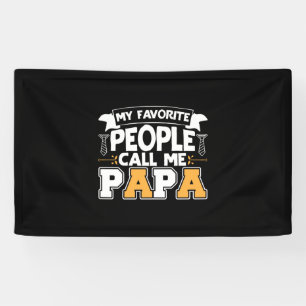 Daddy Gift My Favorite People Call Me Papa Banner