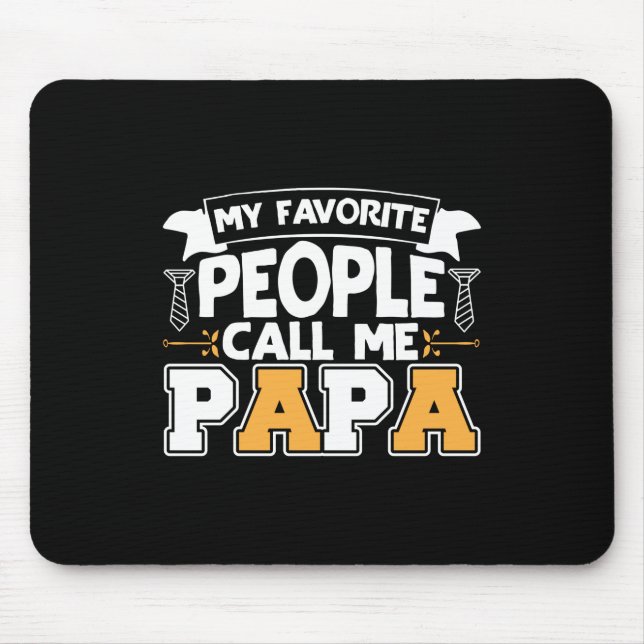 Daddy Gift My Favorite People Call Me Papa Mouse Pad (Front)