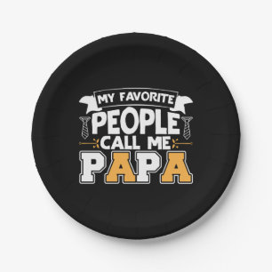 Daddy Gift My Favorite People Call Me Papa Paper Plates