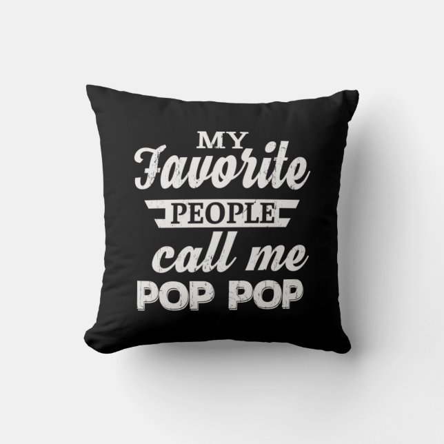 Daddy Gift My Favorite People Call Me Papa Throw Pillow (Front)