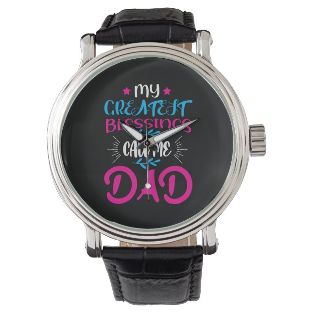 Daddy Gift My Greatest Blessings Call Me Dad Watch (Front)