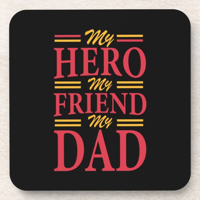 Daddy Gift My Hero Friend Dad Beverage Coaster (Front)