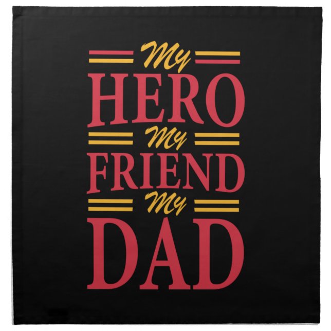 Daddy Gift My Hero Friend Dad Cloth Napkin (Front)