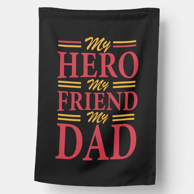 Daddy Gift My Hero Friend Dad House Flag (Front)