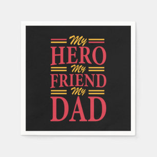 Daddy Gift My Hero Friend Dad Napkins