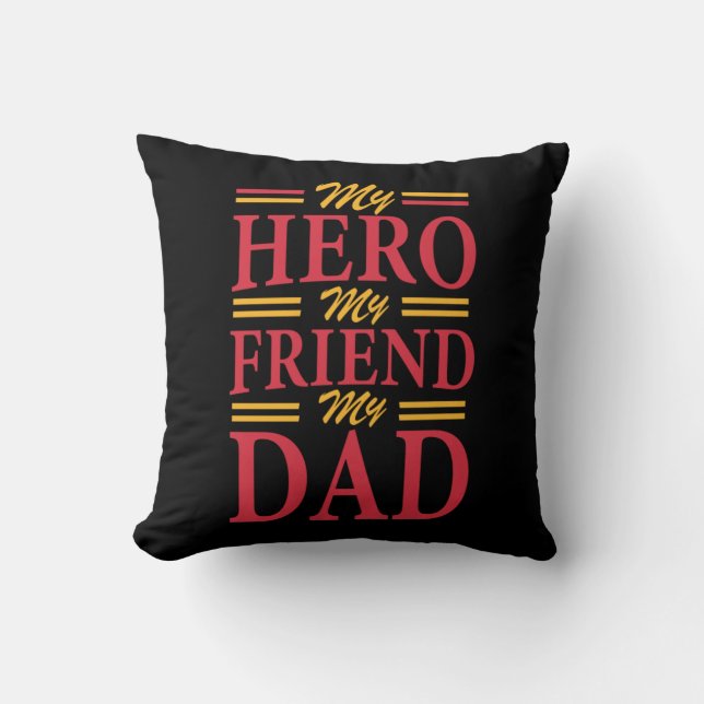 Daddy Gift My Hero Friend Dad Throw Pillow (Front)