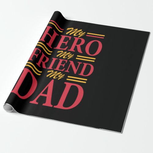 Daddy Gift My Hero Friend Dad Wrapping Paper