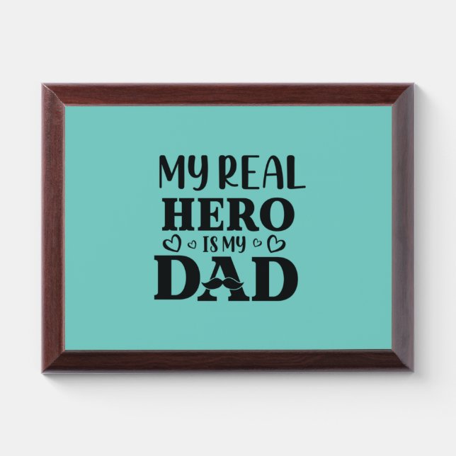 Daddy Gift My Real Hero Is My Hero Award Plaque (Horizontal)