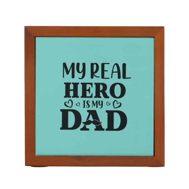 Daddy Gift My Real Hero Is My Hero Desk Organizer (Front)