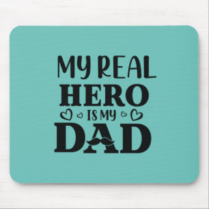 Daddy Gift My Real Hero Is My Hero Mouse Pad