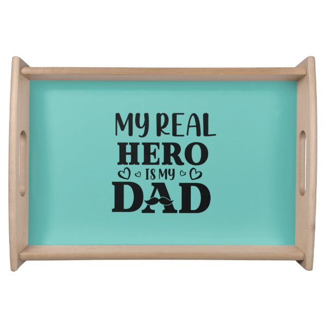 Daddy Gift My Real Hero Is My Hero Serving Tray (Front)