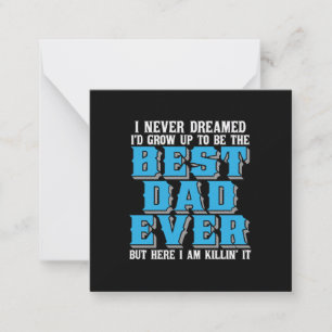 Daddy Gift Proud The Best Dad Ever Note Card