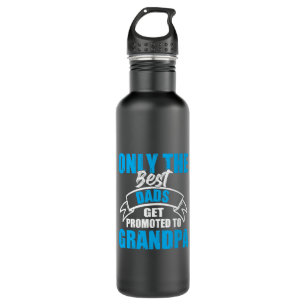 Daddy Gift The Best Dads Get Promoted To Grandpa Stainless Steel Water Bottle