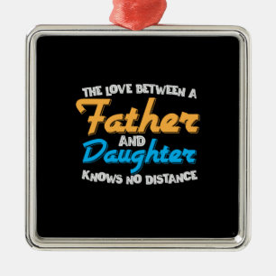 Daddy Gift The Love Between A Father And Daughter Metal Ornament