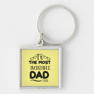 Daddy Gift The Most Incredible Dad Ever Keychain