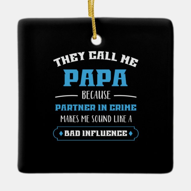 Daddy Gift They Call Me Papa Ceramic Ornament (Front)
